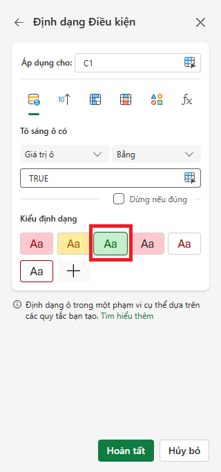 Bước 3: Trong phần Giá trị ô nhập TRUE, sau đó chọn Kiểu định dạng → nhấn Hoàn tất.